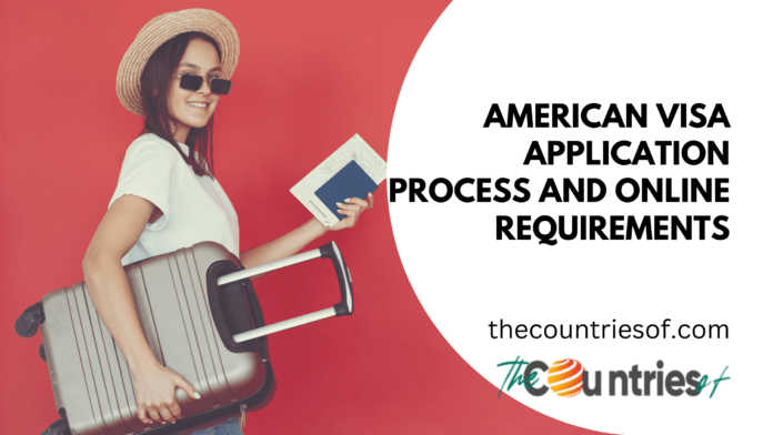 American Visa application Process and Online Requirements